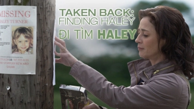 Đi Tìm Haley (Taken Back: Finding Haley)