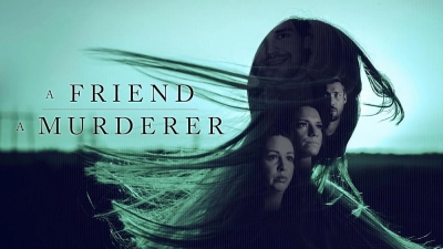 Người Bạn, Kẻ Sát Nhân (A Friend, A Murderer)
